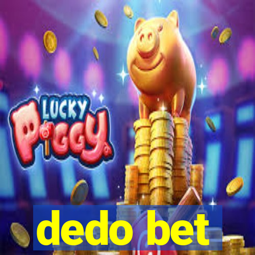 dedo bet